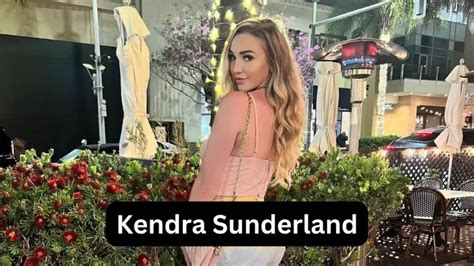 kendra sunderland height|Kendra Sunderland Husband, Boyfriend, Age, Wiki,。